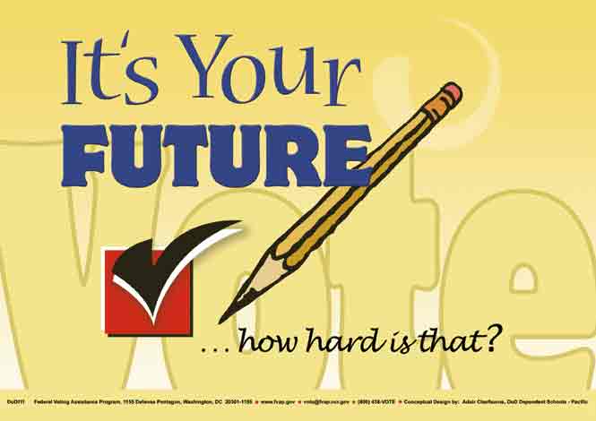 Absentee voting poster. "It's your future....how hard is that?"