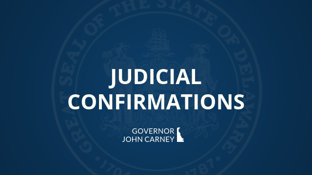 Picture of Judicial Confirmations, State of Delaware, Governor John Carney