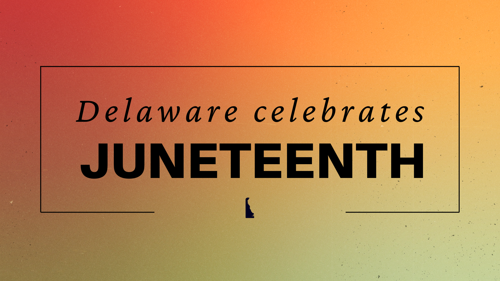 Delaware celebrates Juneteenth