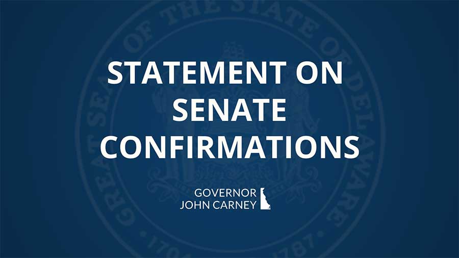 Statement on Senate Confirmations - Governor John Carney