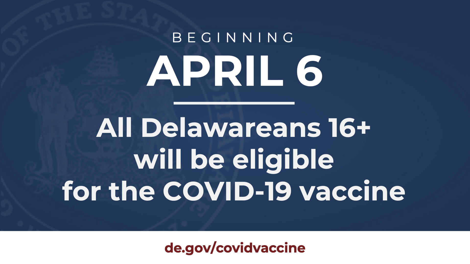 Beginning April 6, all Delawareans 16+ will be eligible for the COVID-19 Vaccine