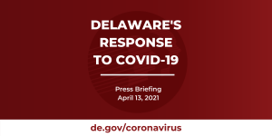 April 13, 2021 Covid-19 Briefing