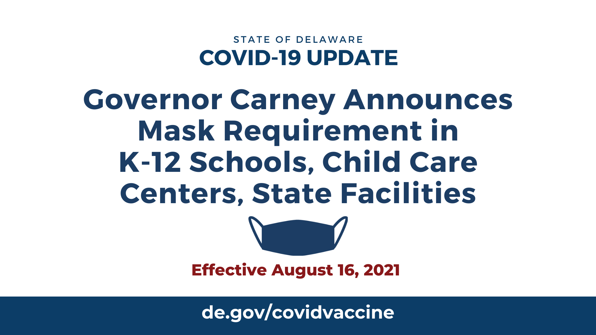Governor Carney Announces Mask Requirement in K-12 Schools, Child Care Centers, State Facilities