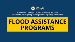 Governor Carney, City of Wilmington, and Delaware Emergency Management Agency announce Flood Assistance Programs