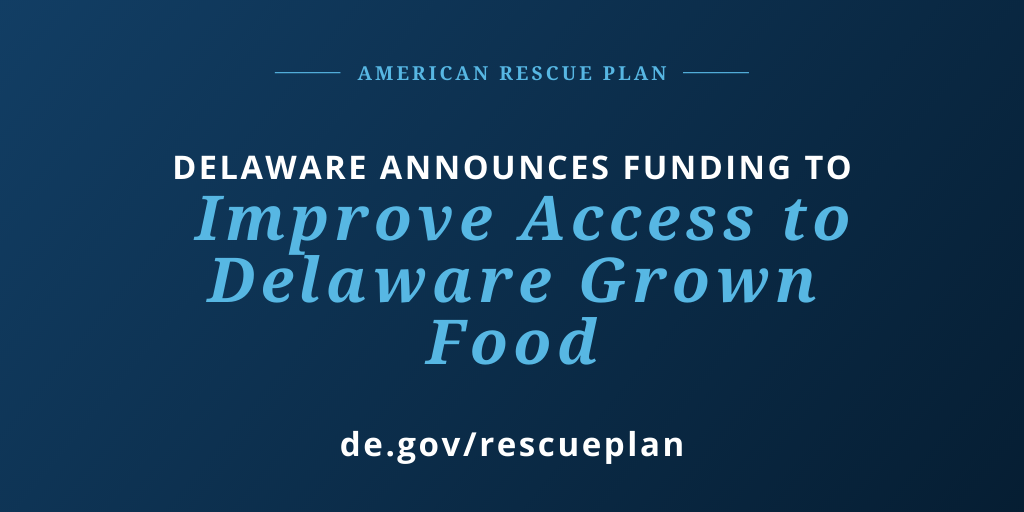 Delaware Announces Funding to Improve Access to Delaware Grown Food