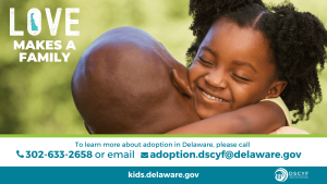 Love Makes a Family. Learn more about adoption in Delaware.