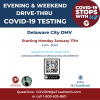 Evening and Weekend Drive-Thru COVID-19 Testing, Delaware City DMV, Starting Monday, Jan. 17, 2-8 pm. Appointments Required. Questions? COVID19@TrueNorth.com or 1-800-635-8611.