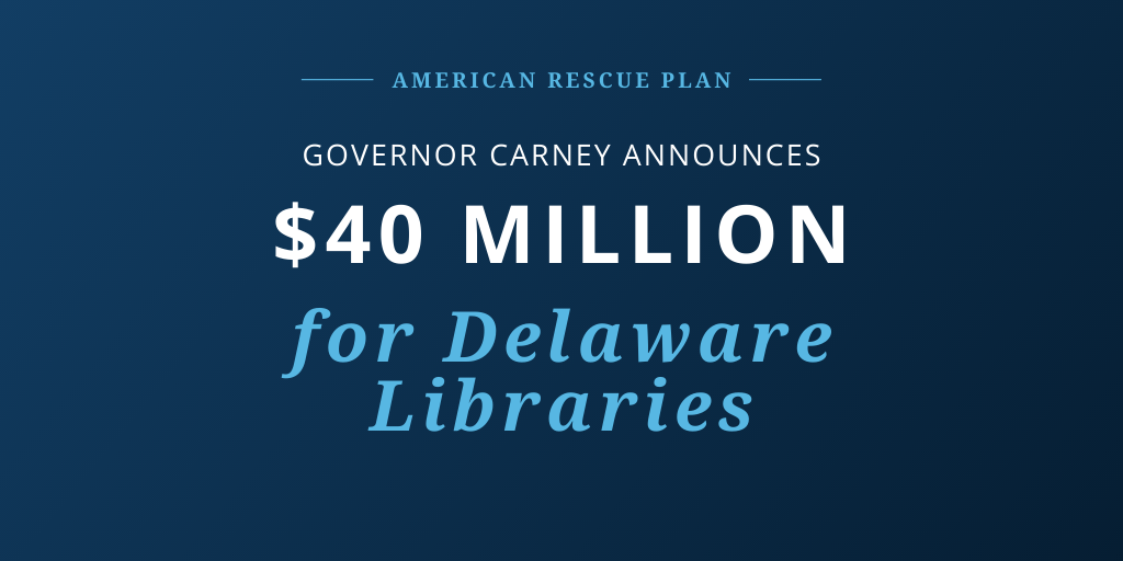 Governor Carney Announces $40 Million for Delaware Libraries