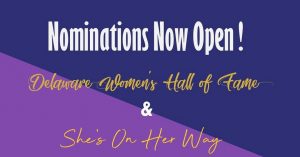 Nominations now open for Delaware Women's Hall of Fame and the She's On Her Way Award