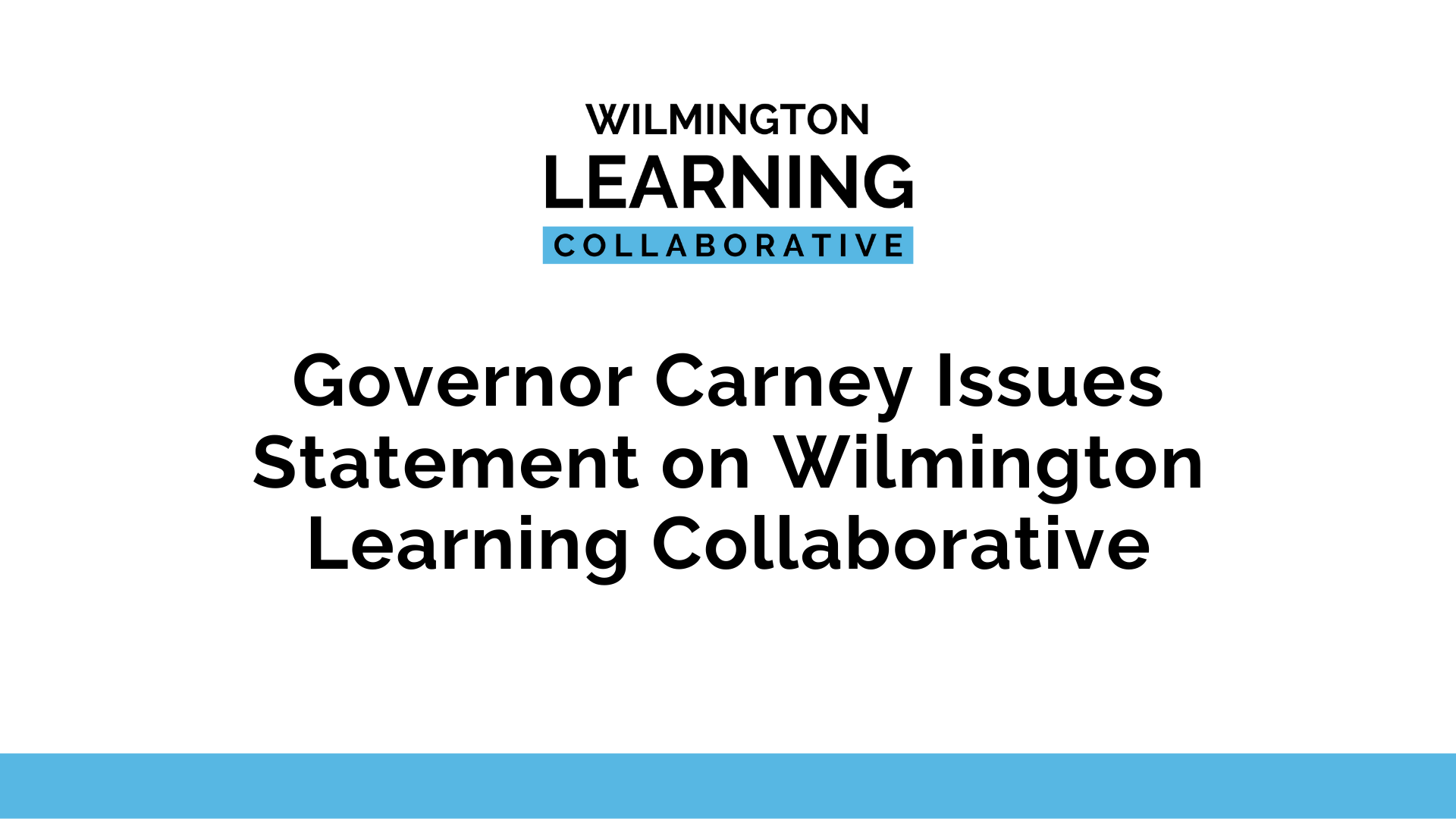 Governor Carney Issues Statement on Wilmington Learning Collaborative