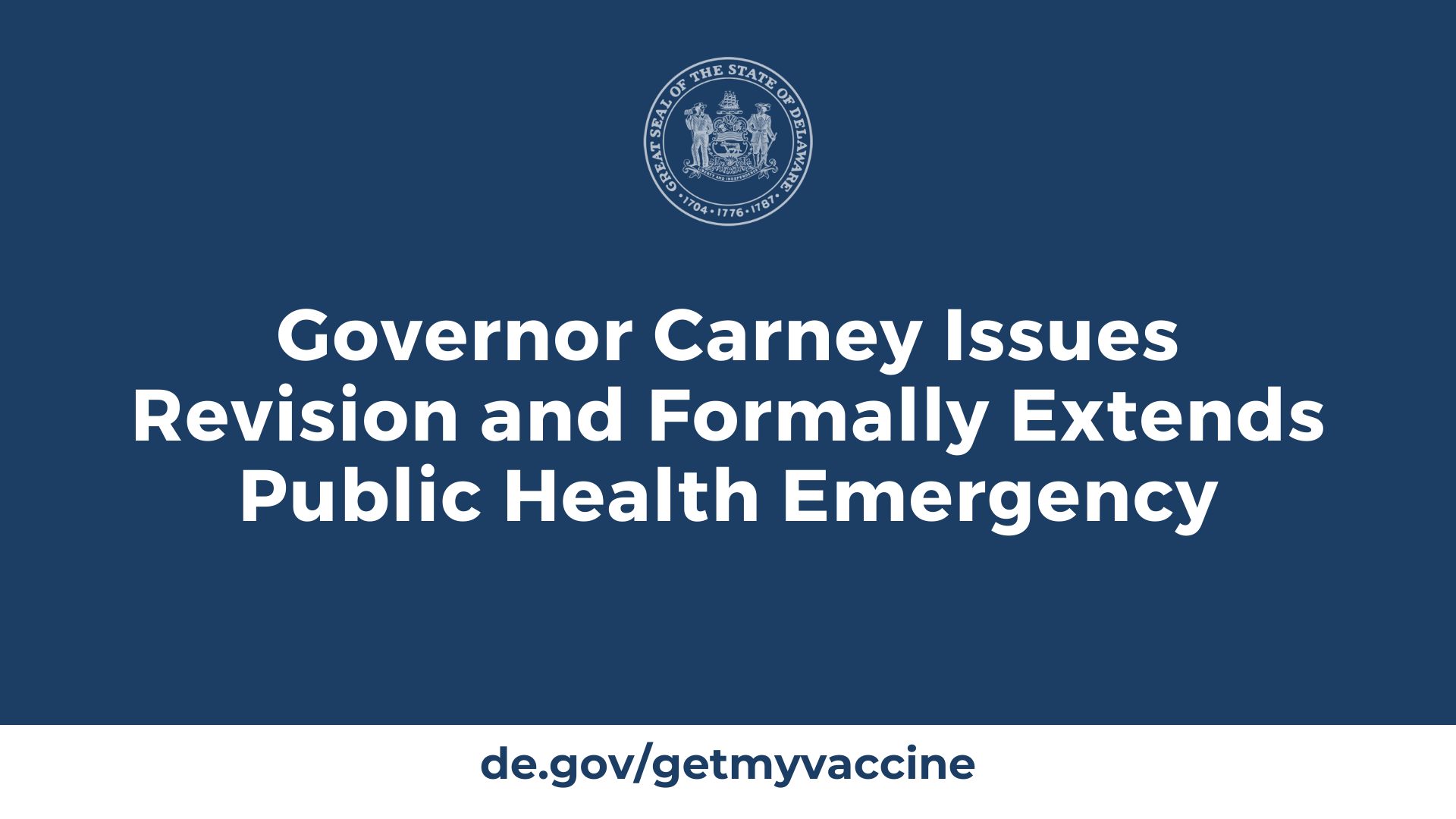 Governor Carney Issues Revision and Formally Extends Public Health EmergencyaGovernor Carney Issues Revision and Formally Extends Public Health Emergency