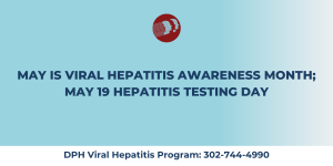 May Is Viral Hepatitis Awareness Month; May 19 Hepatitis Testing Day