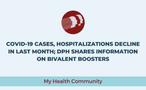 COVID-19 Cases, Hospitalizations Decline In Last Month; DPH Shares Information On Bivalent Boosters