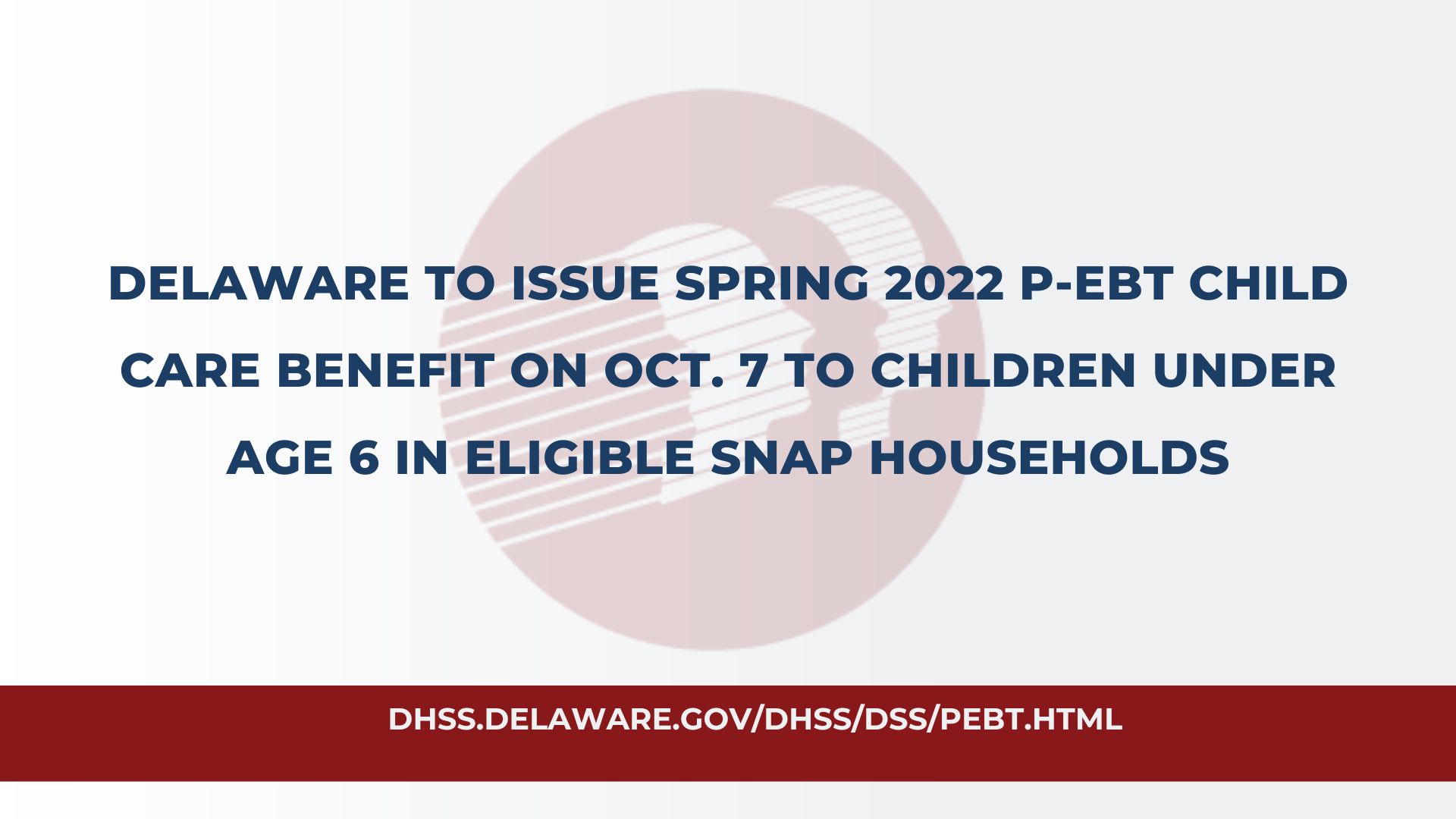 Delaware to Issue Spring 2022 P-EBT Child Care Benefit on Oct. 7 to Children under Age 6 in eligible snap households