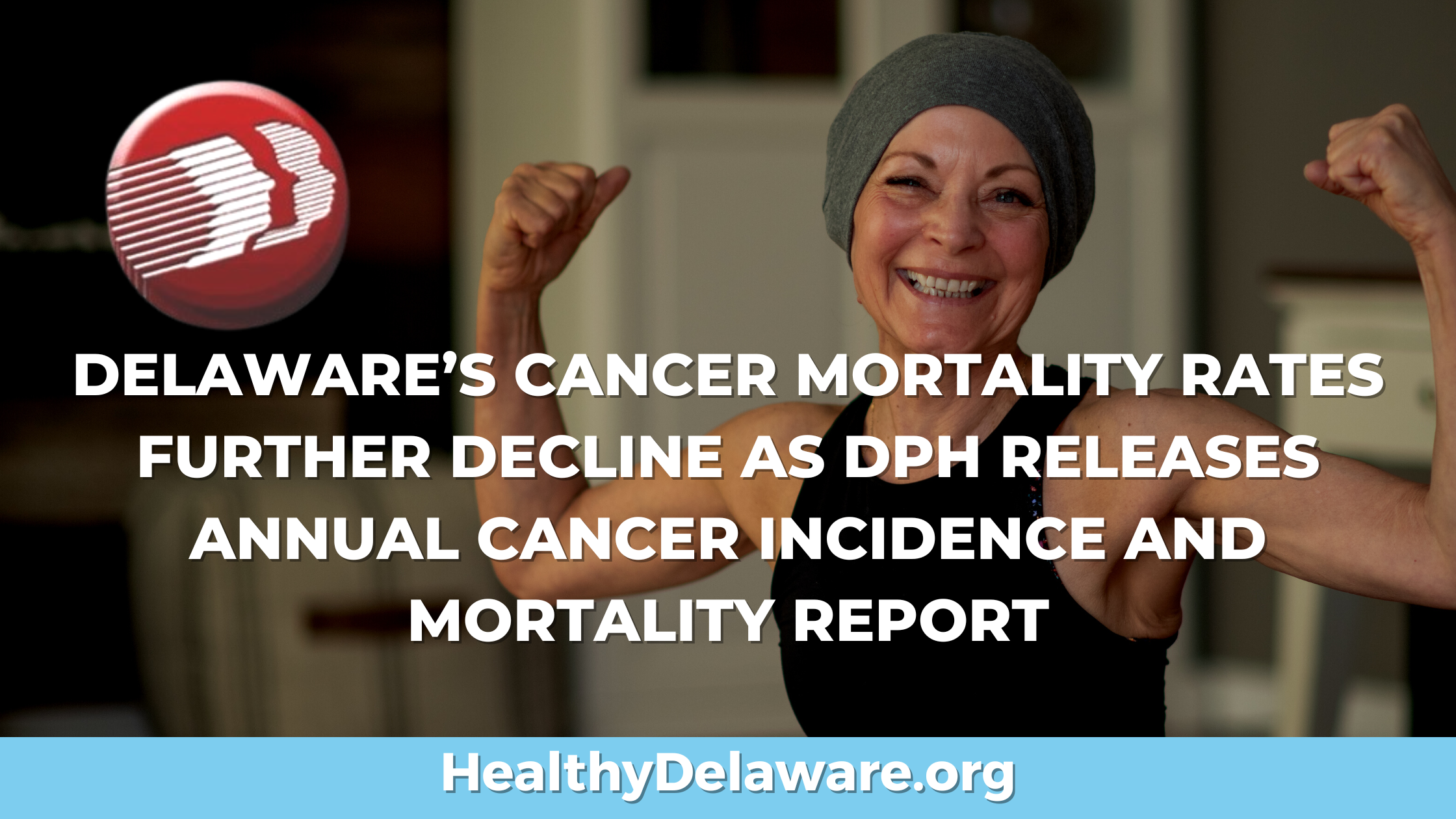 Delaware’s Cancer Mortality Rates Further Decline As DPH Releases Annual Cancer Incidence And Mortality Report