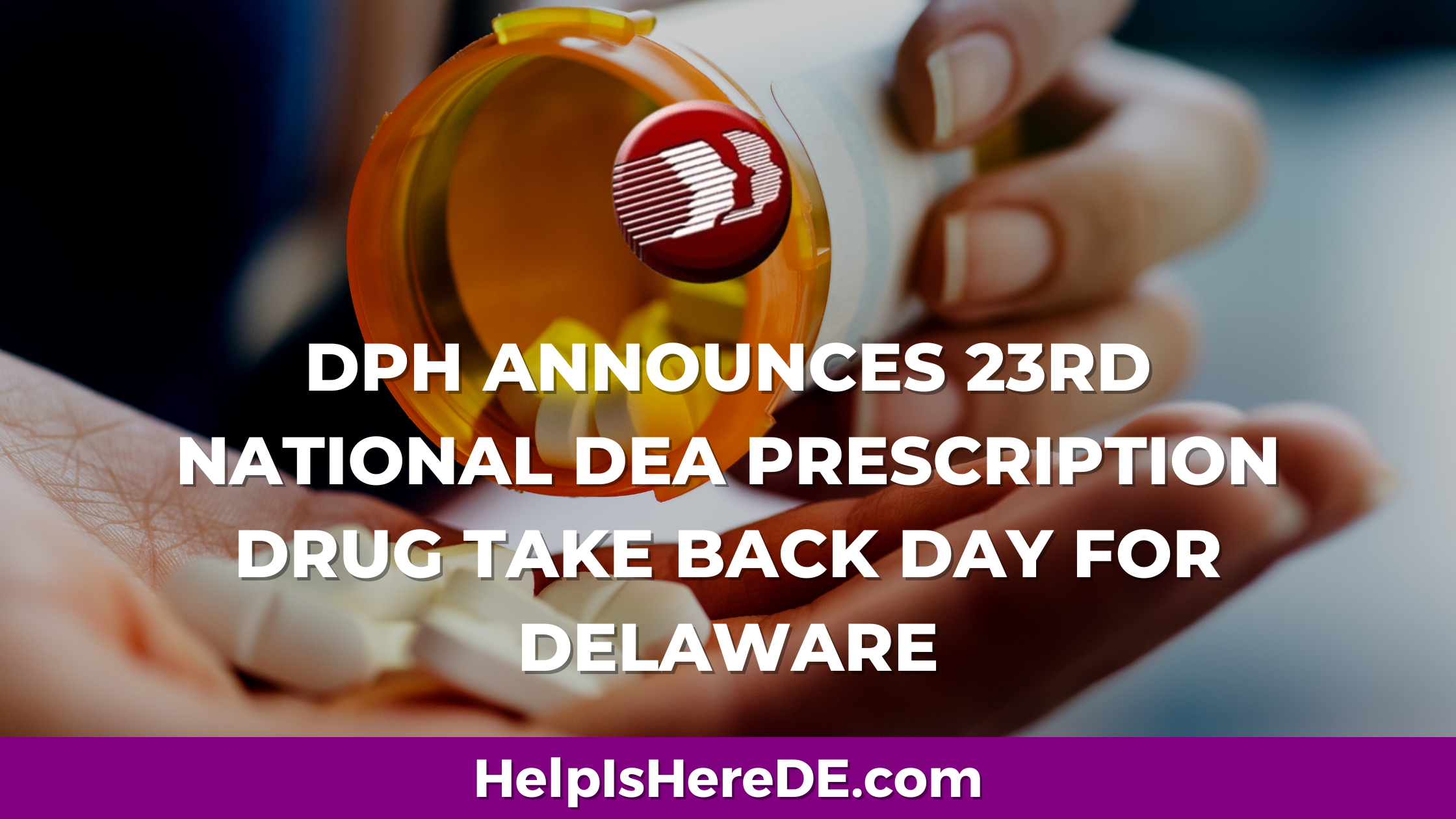 DPH Announces 23rd National DEA Prescription Drug Take Back Day For  Delaware - State of Delaware News