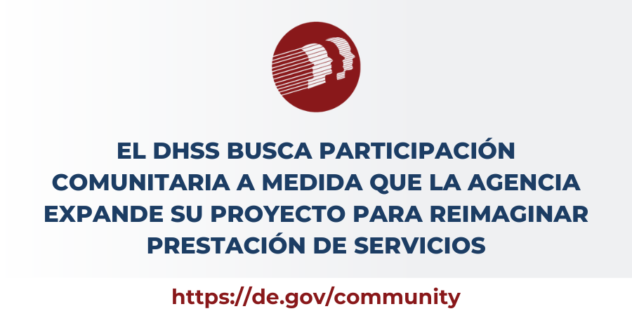 el DHSS busca participación comunitaria a medida que la agencia Expande su proyecto para reimaginar prestación de servicios