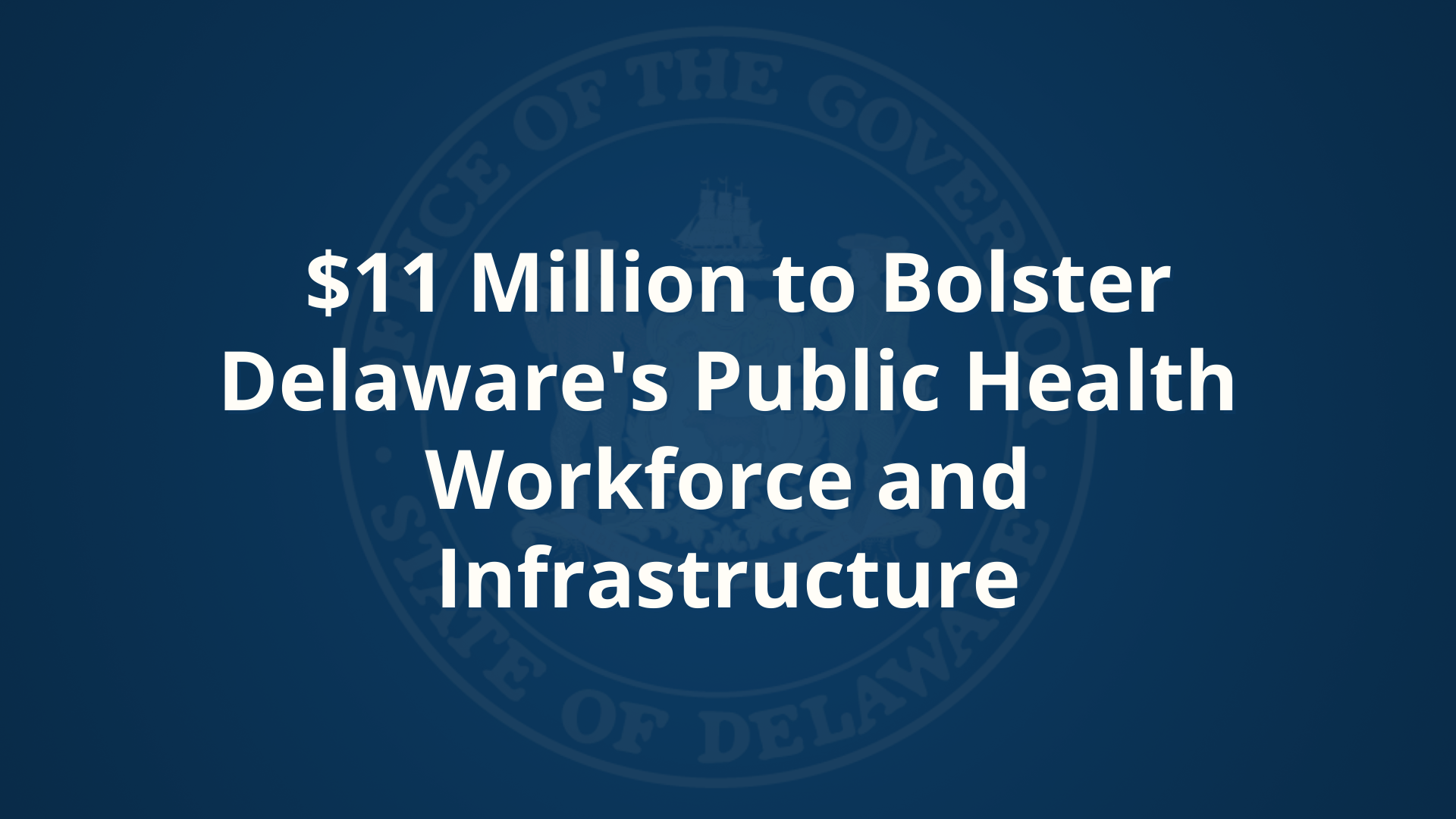 $11 Million to bolster Delaware's Public Health Workforce and Infrastructure