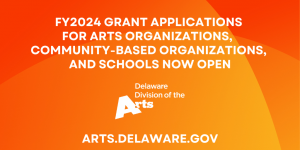 FY2024 Grant Applications for Arts & Community-Based Organizations and Schools Now Open
