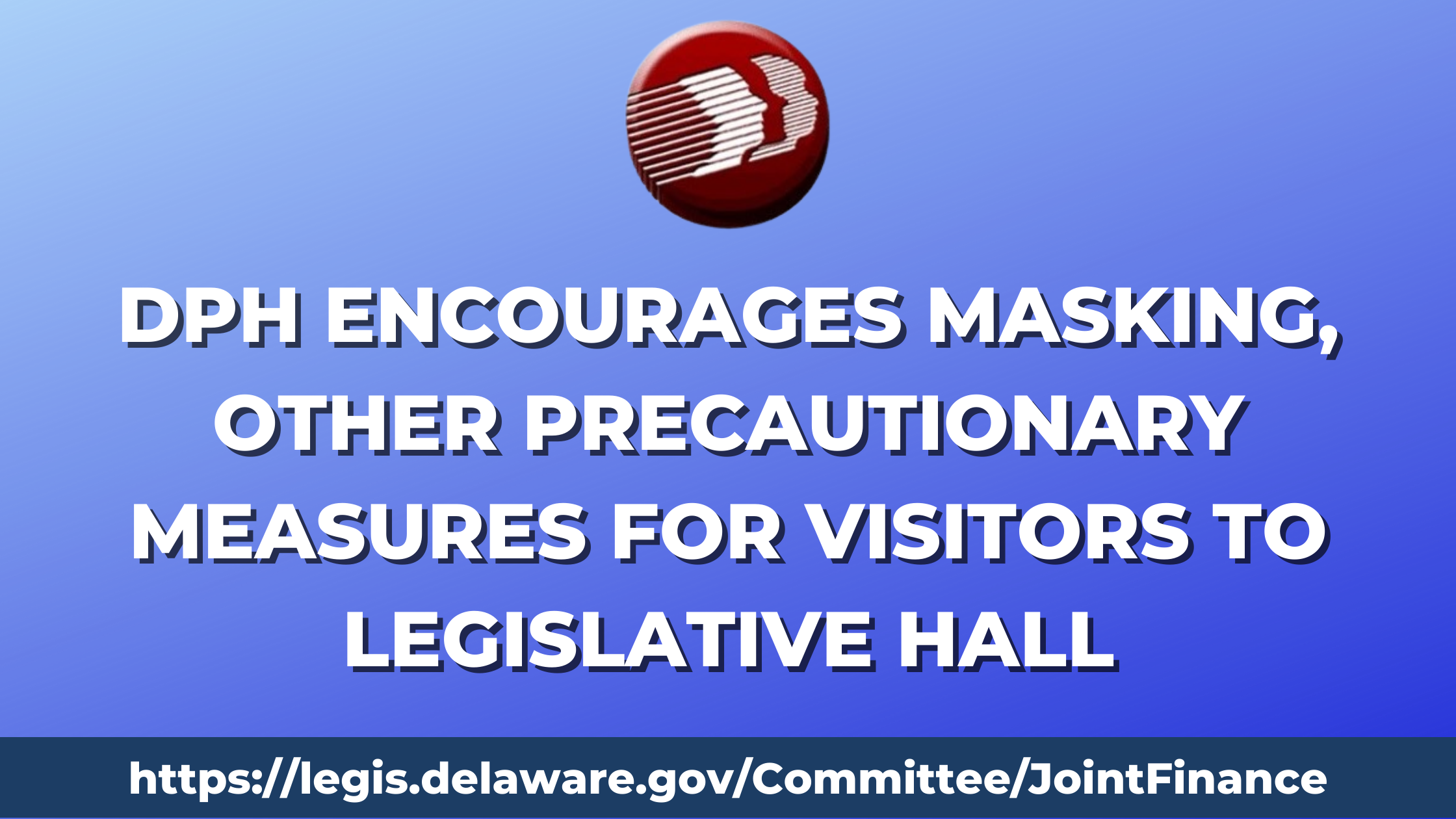 DPH Encourages Masking, Other Precautionary Measures For Visitors To Legislative Hall