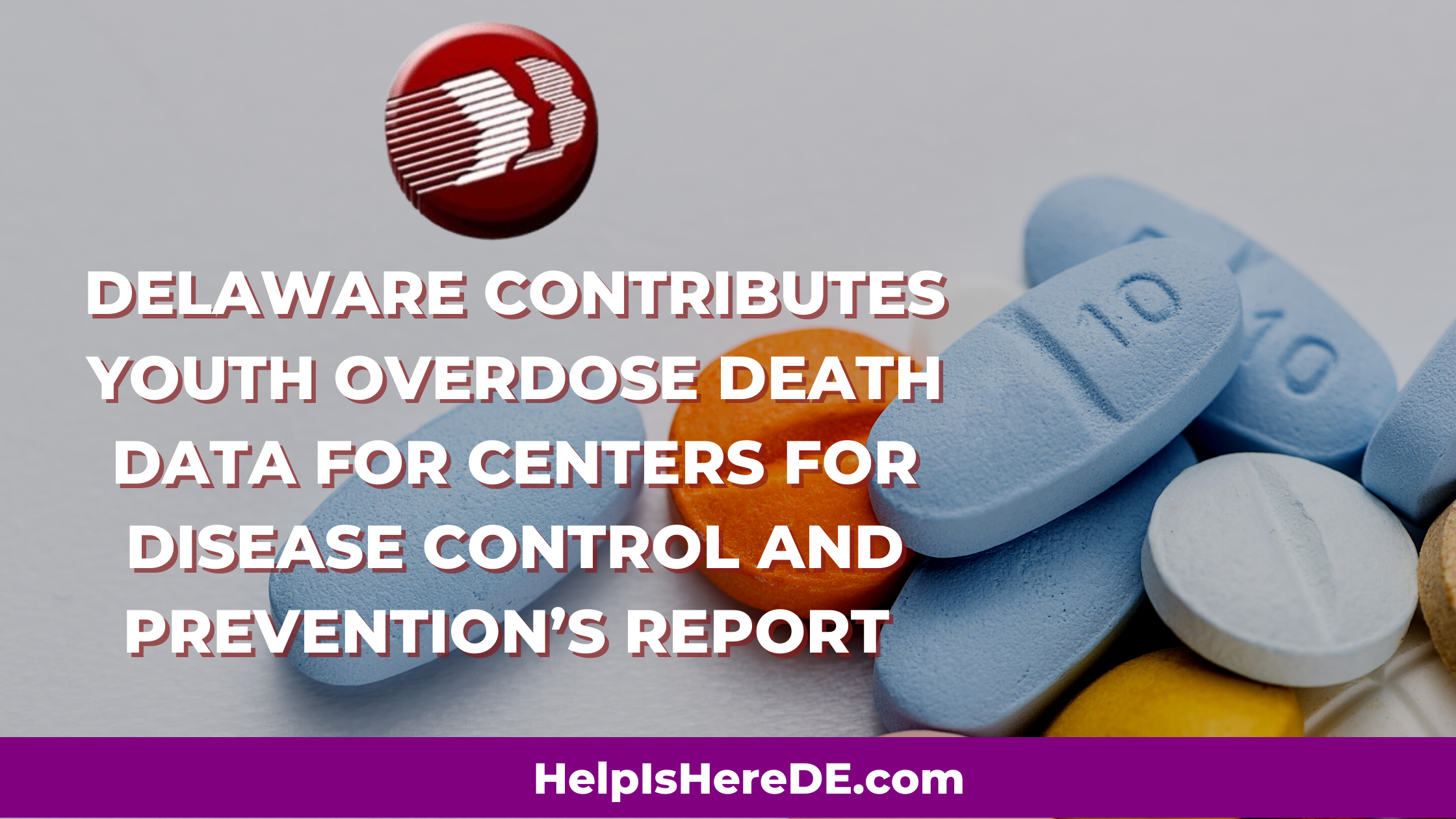 Delaware Contributes Youth Overdose Death Data for Centers for Disease Control and Prevention’s Report