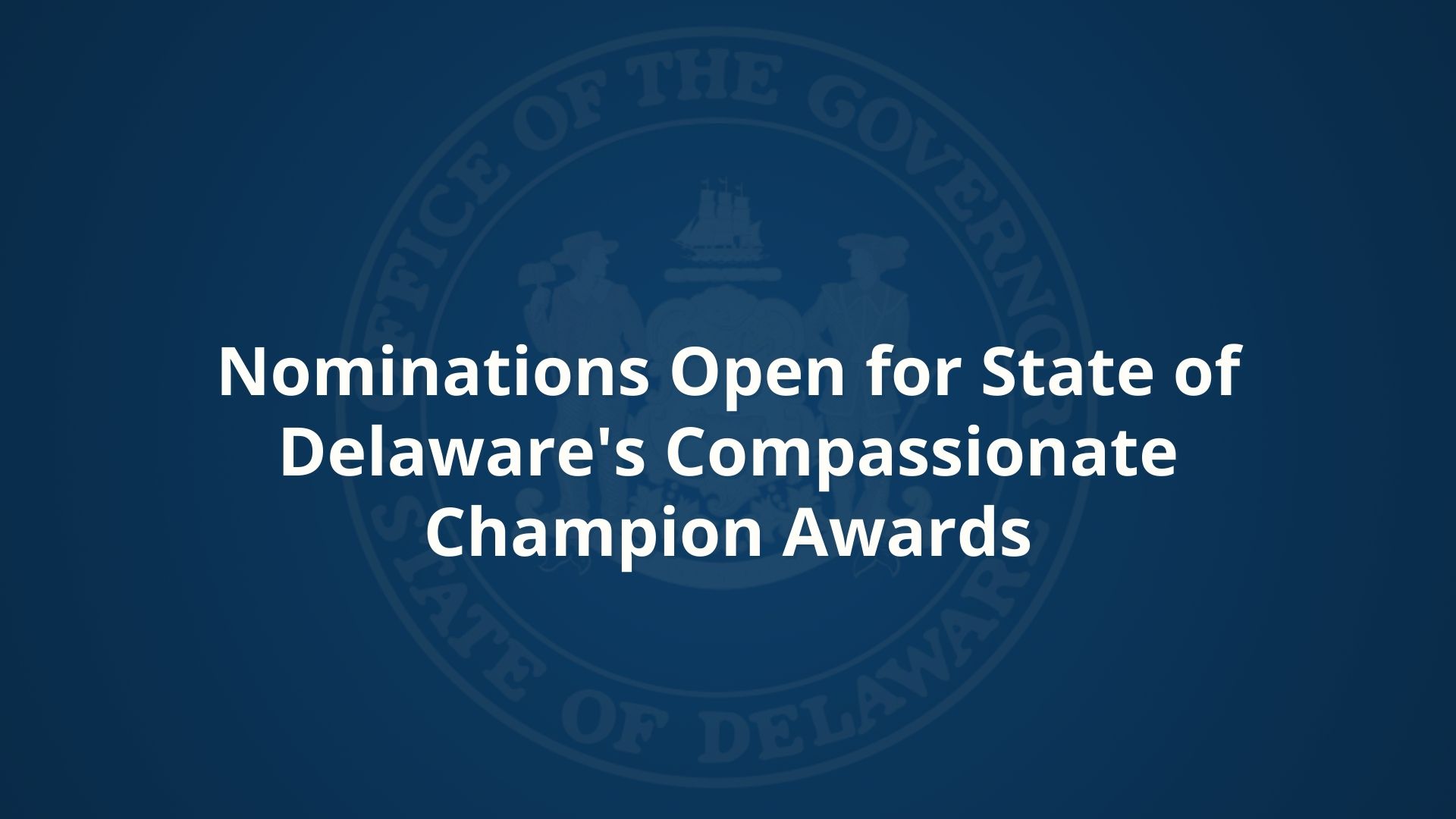Nominations Open for State of Delaware's Compassionate Champion Awards