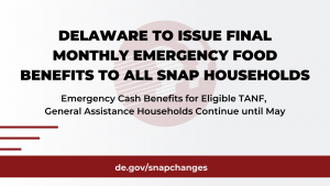 Headline: Delaware to issue Final Monthly Emergency Food Benefits to all SNAP Households