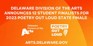 Delaware Division of the Arts announces 12 student finalists for 2023 poetry out loud state finals