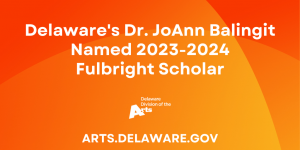 "Delaware's Dr. JoAnn Balingit Named 2023-2024 Fulbright Scholar" on orange background