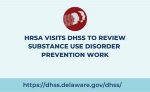 HRSA Visits DHSS to Review Substance Use Disorder Prevention Work
