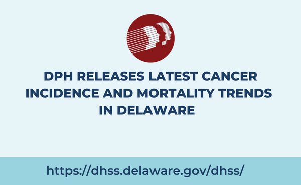 DPH Releases Latest Cancer Incidence and Mortality Trends in Delaware