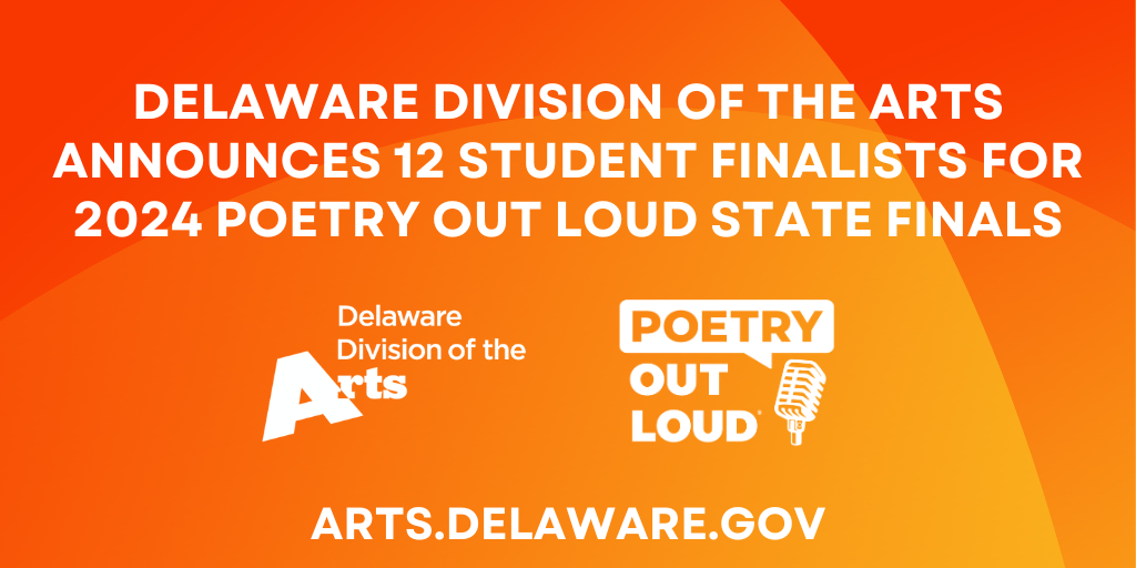 Delaware Division of the Arts announces 12 student finalists for 2024 poetry out loud state finals on orange background