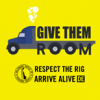 Picture of a semi truck with text saying "Give them Room, Respect the Rig, Arrive Alive DE"