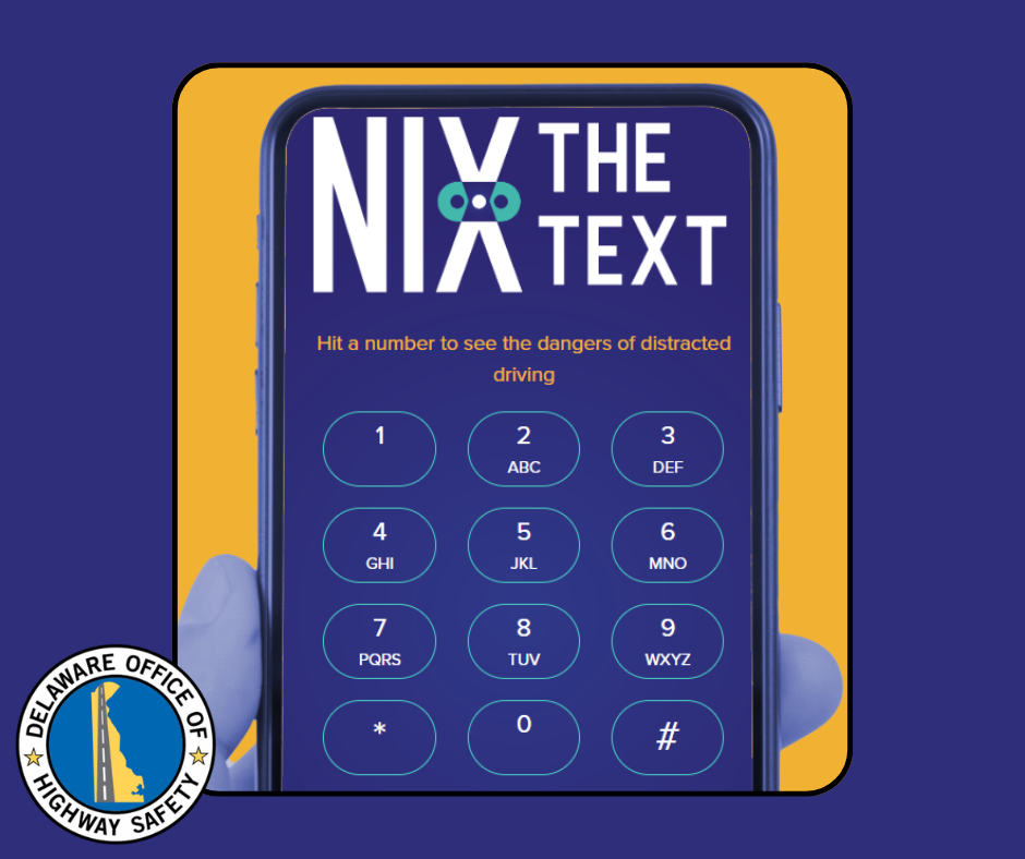 Image of cell phone with text that says "Nix the Text", Hit a number to see the dangers of distracted driving.
