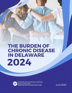 The Burden of Chronic Disease in Delaware 2024 report cover