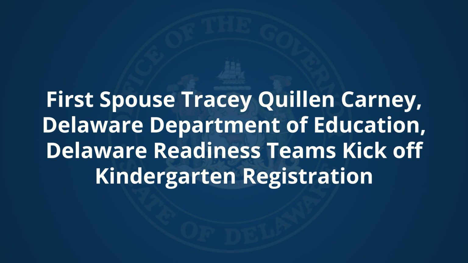 First Spouse Tracey Quillen Carney, Delaware DOE, Delaware Readiness ...