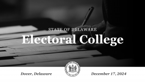 State of Delaware Electoral College Dover, Delaware December 17, 2024