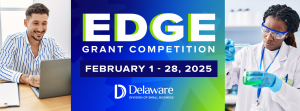 rectangular image with text in center two-thirds of rectangle that says EDGE Grant Competition February 1 - 28, 2025, with the Division of Small Business Logo. Photo on the left third is a white male at a computer, and on the right third is a black female in a lab coat working with test tubes.