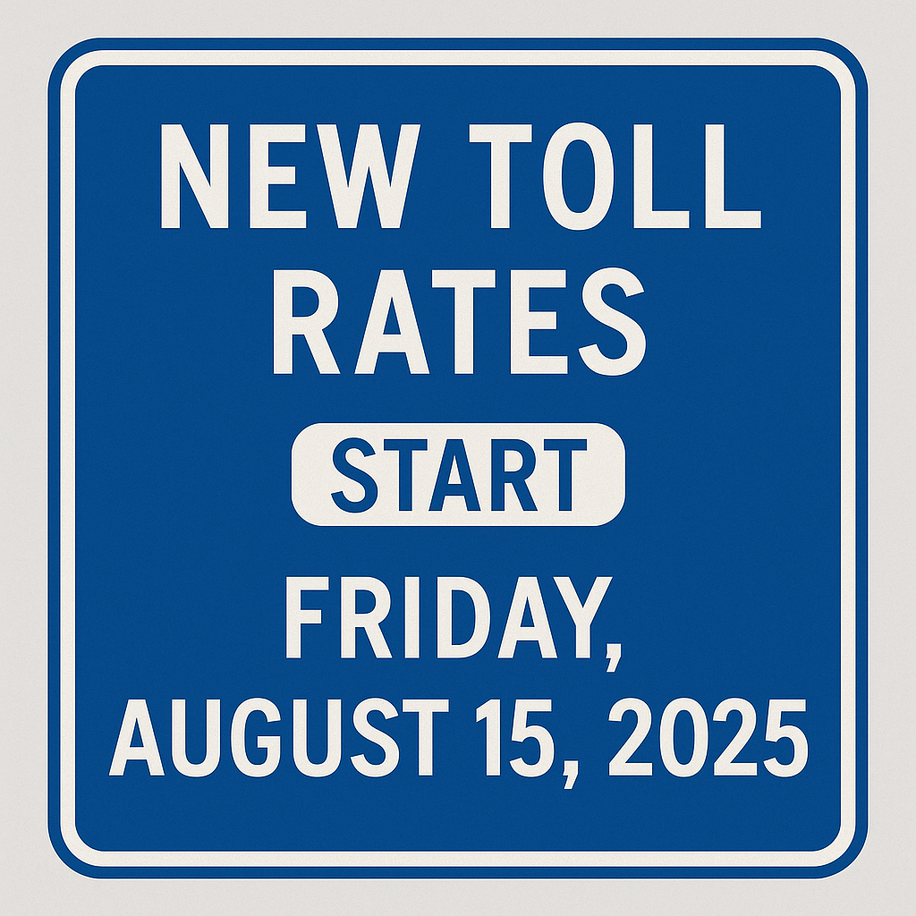 Sign that says "New Toll Rates Start Friday, August 15, 2025"