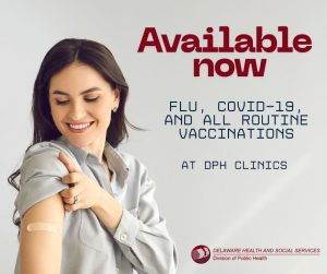 A woman showing a band-aid where she just received a vaccine along with text promoting DPH's vaccine availability: Available now: Flu, COVID-19, and all routine vaccinations at DPH clinics.