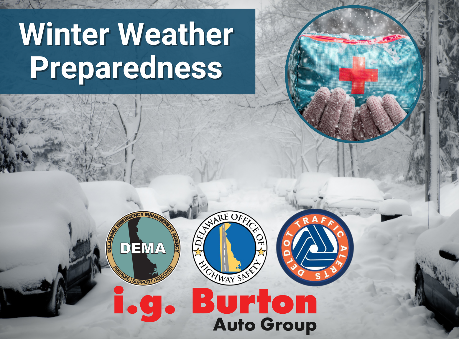 Winter Weather Preparedness showing snowy winter scene with a first aid kit. Partnership logos of Delaware Emergency Management Agency, the Office of Highway Safety, DelDot, and I.G. Burton Auto Group