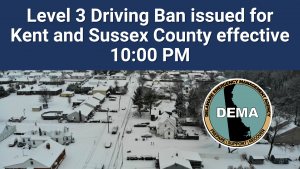 Level 3 Driving Ban issued or Kent and Sussex Counties effective 10 pm with overlayed winter scene with DEMA logo