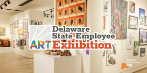 Gallery interior with artworks hung salon-style on white walls and a pedestal display; overlaid text reads ‘Delaware State Employee ART Exhibition,’ with the Delaware Division of the Arts logo in the bottom right.