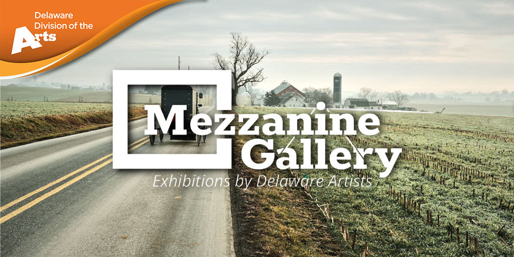 Banner graphic for the Delaware Division of the Arts’ Mezzanine Gallery, featuring a rural road and farm landscape with the headline “Mezzanine Gallery” and the subtitle “Exhibitions by Delaware Artists.”