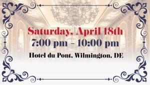 Celebrate Delaware, Saturday April 18th, 7 to 10 pm. at the Hotel Du Pont.