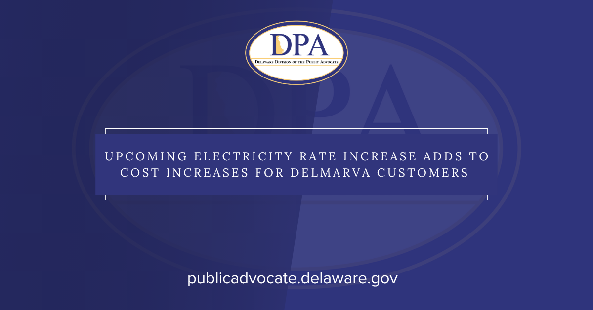 Upcoming Electricity Rate Increase Adds to Cost Increases for Delmarva Customers