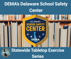 Shield logo for Delaware School Safety Center at DEMA over a background of standing books, promoting a statewide tabletop exercise series.