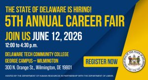 Graphic promoting the State of Delaware’s 5th Annual Career Fair on June 12, 2026, from 12:00 to 4:30 p.m. at Delaware Technical Community College’s George Campus in Wilmington. The event is hosted by the Delaware Department of Human Resources in partnership with the Department of Labor and encourages job seekers to register.