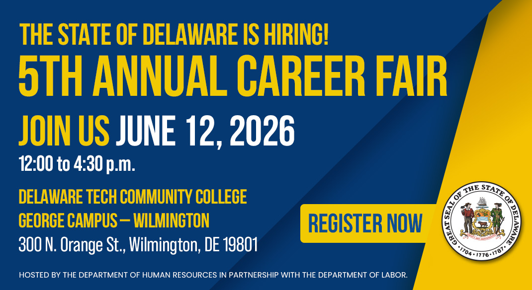 Graphic promoting the State of Delaware’s 5th Annual Career Fair on June 12, 2026, from 12:00 to 4:30 p.m. at Delaware Technical Community College’s George Campus in Wilmington. The event is hosted by the Delaware Department of Human Resources in partnership with the Department of Labor and encourages job seekers to register.