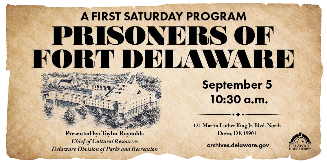 first saturday program - prisoners of fort delaware on a wanted style poster with a sketch style drawing of fort delaware